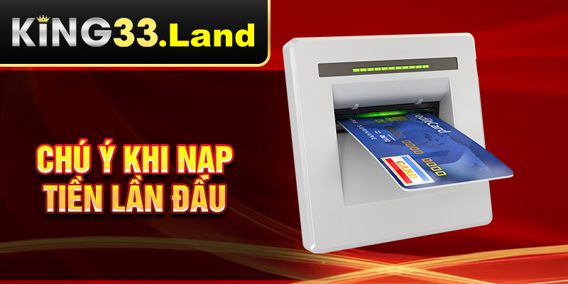 Chú ý khi nạp tiền lần đầu
