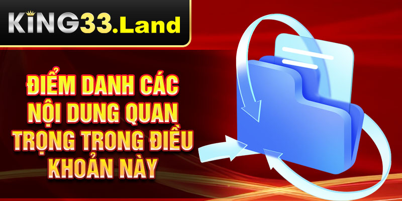 Điểm danh các nội dung quan trọng trong điều khoản này
