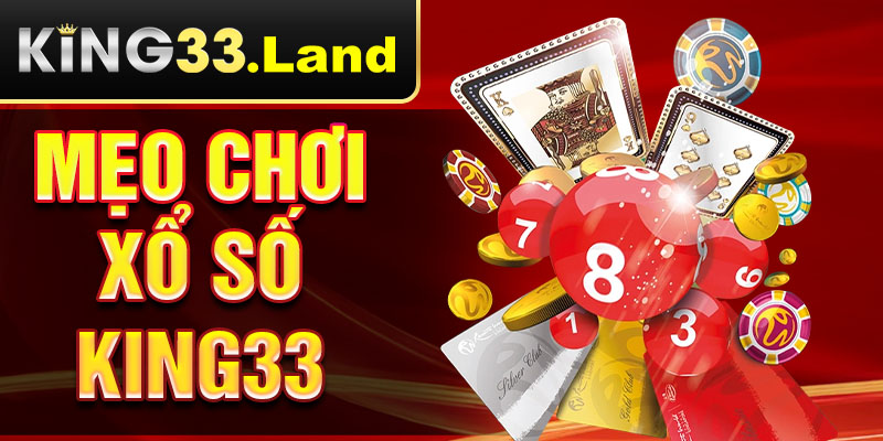 mẹo chơi xổ số king33
