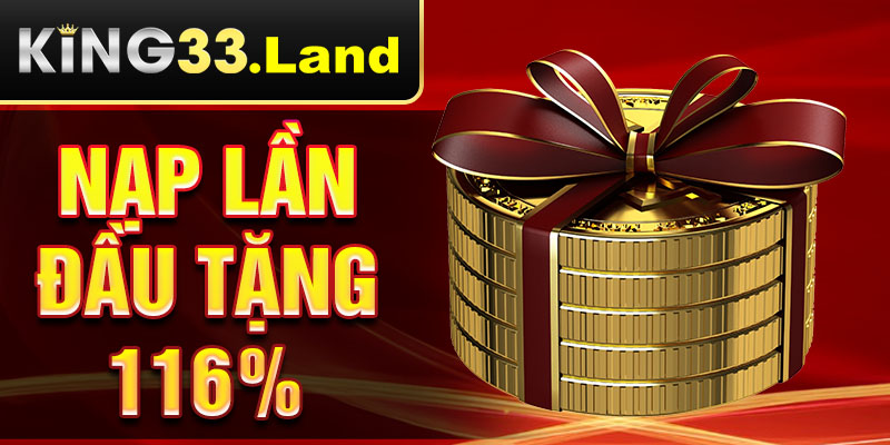 nạp lần đầu tặng 116%