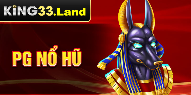 pg nổ hũ