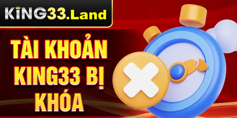 tài khoản king33 bị khoá